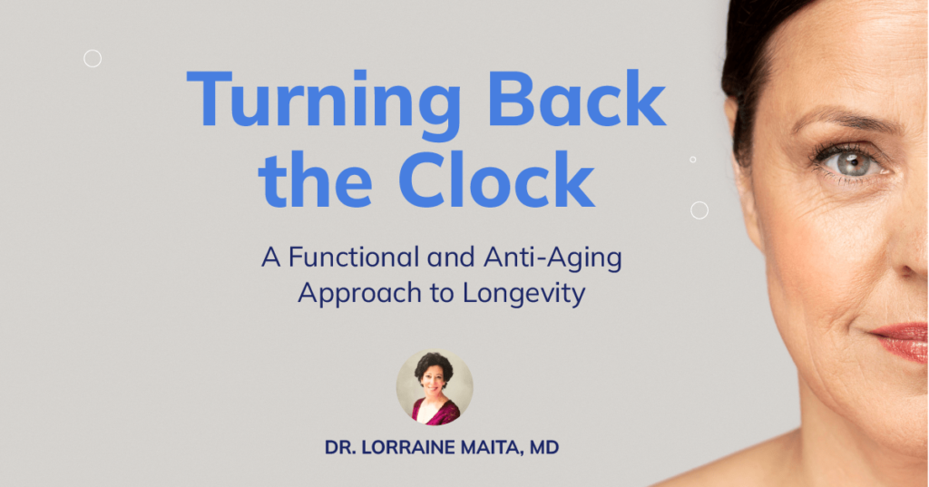 Turning Back the Clock A Functional and Anti-Aging Approach to Longevity